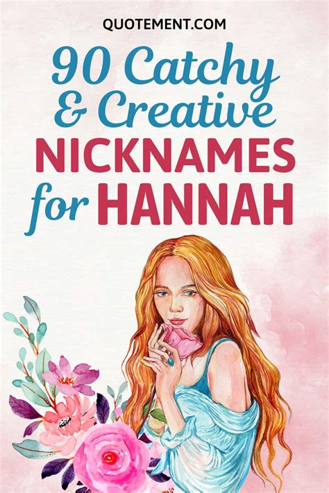 usernames for hannah|90 Adorable, Unique, And Creative Nicknames For。